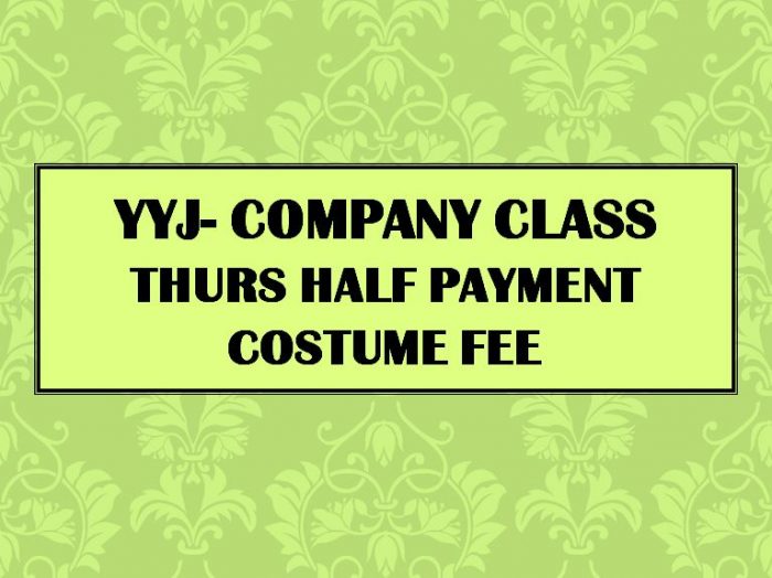YYJ - Thursday Company Class Costume HALF payment