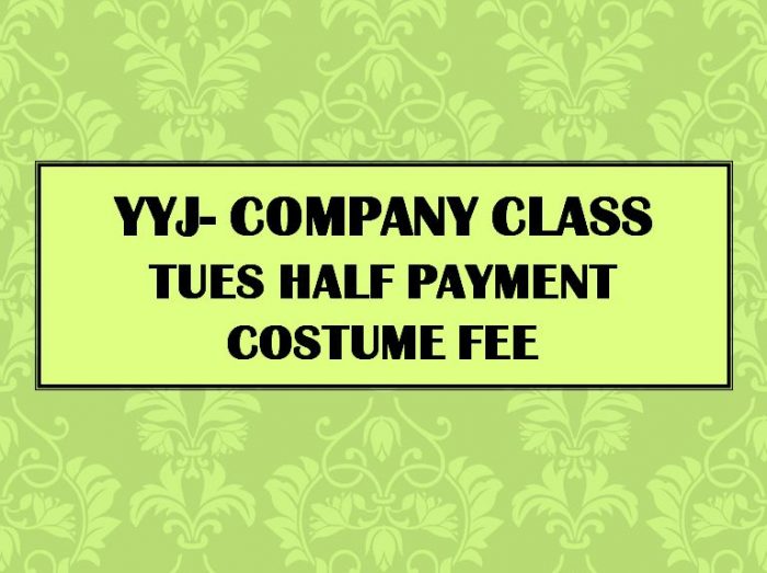 YYJ - Tuesday Company Class Costume HALF payment